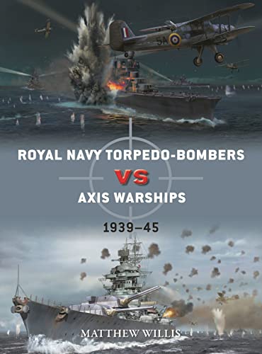 Royal Navy torpedo-bombers vs Axis warships: 1939–45 (Duel)