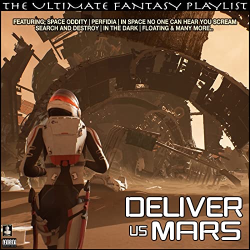 Deliver Us Mars The Ultimate Fantasy Playlist
