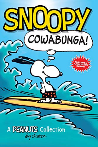 Snoopy: Cowabunga!: A Peanuts Collection: A Peanuts Collectionvolume 1 (Peanuts Kids, Band 1)