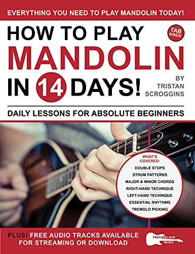 How to Play Mandolin in 14 Days: Daily Lessons for Absolute Beginners (Play Music in 14 Days) (English Edition)