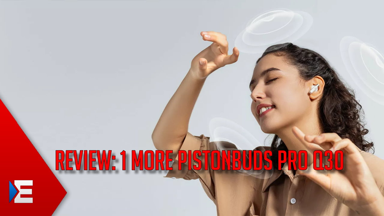 Mit Musik in den FrÃ¼hling: 1 MORE PistonBuds PRO Q30 ANC-In-Ear-KopfhÃ¶rer im Test
