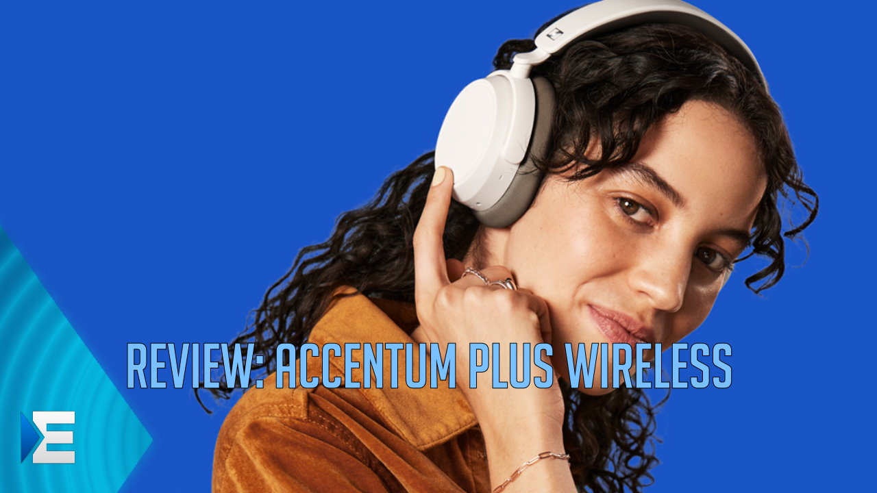 Sennheiser Accentum Plus Wireless im Test