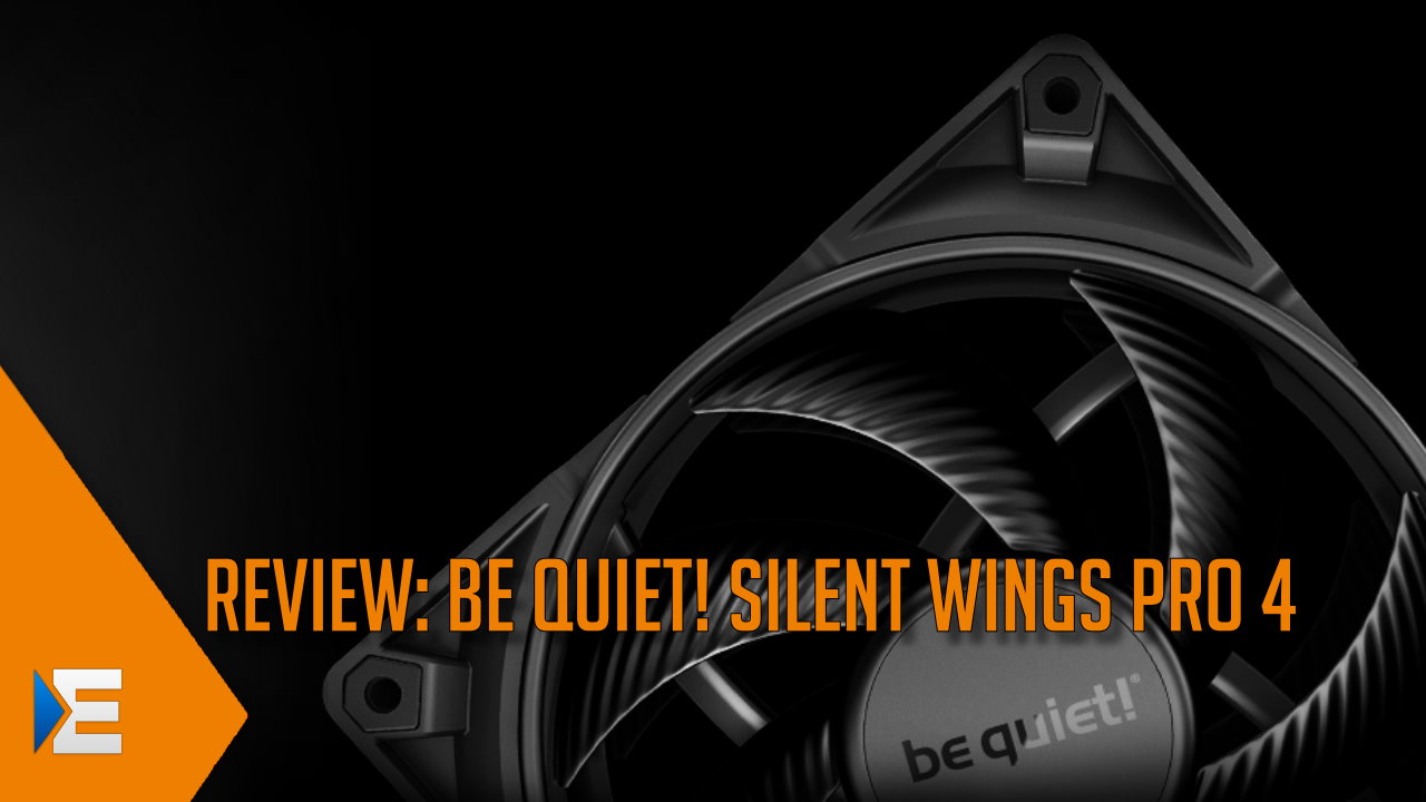 Leiser und effizienter: be quiet! Silent Wings Pro 4 LÃ¼fter im Test